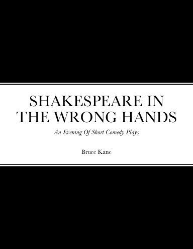 SHAKESPEARE IN THE WRONG HANDS