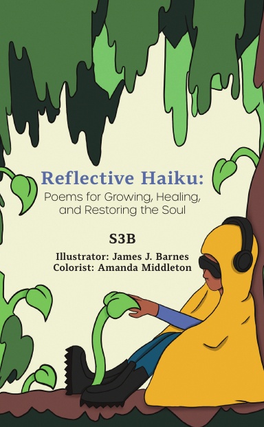 Reflective Haiku: Poems for Growing, Healing, and Restoring the Soul