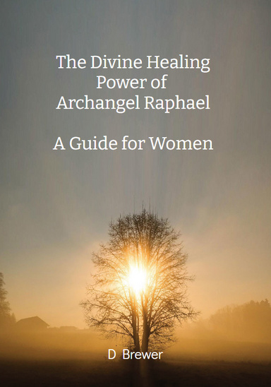 The Divine Healing Power of Archangel Raphael