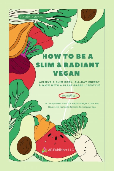 How to Be a Slim & Radiant Vegan