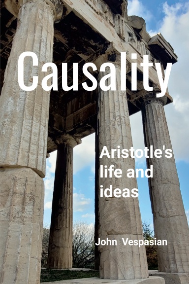 Causality: Aristotle's life and ideas