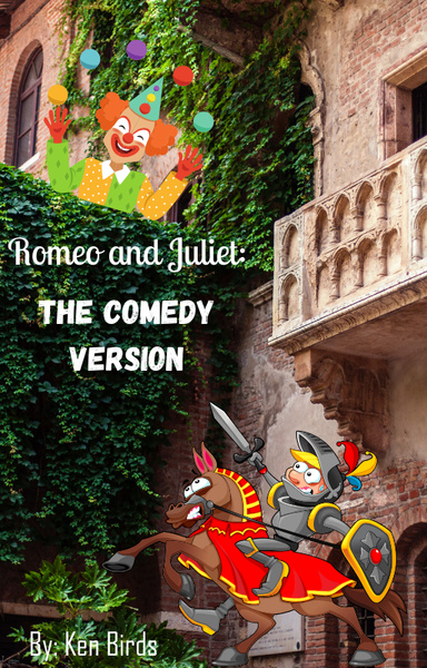 Romeo and Juliet: The Comedy Version