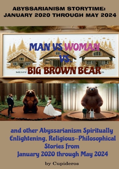 ABYSSARIANISM STORYTIME: JANUARY 2020 THROUGH MAY 2024