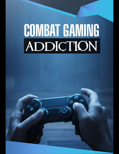 Combat Gaming Addiction