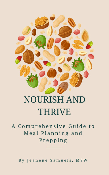 Nourish and Thrive: A Comprehensive Guide to Meal Planning and Prepping
