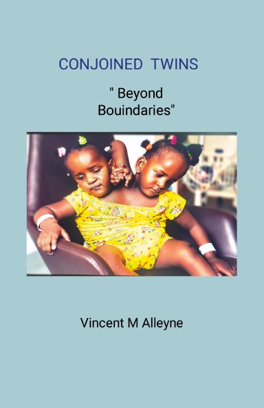 Beyond Boundaries: “Conjoined Twins’ Quest for Independence”