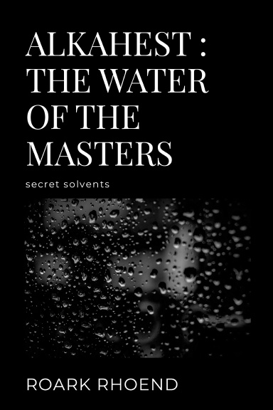 ALKAHEST : THE WATER OF THE MASTERS