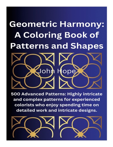 Geometric Harmony: A Coloring Book of Patterns and Shapes