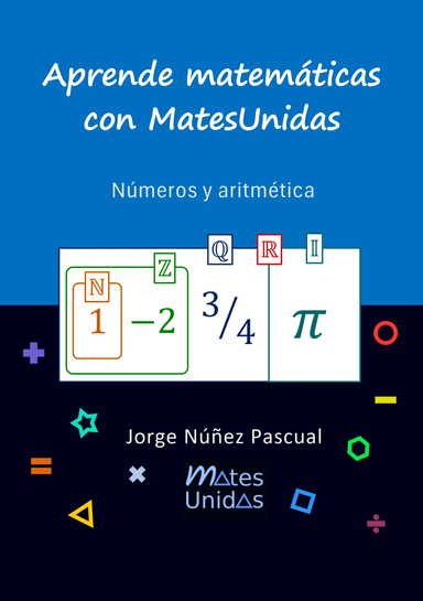 Aprende matemáticas con MatesUnidas. Números y aritmética (digital)