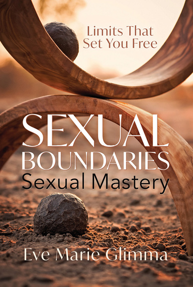 Sexual Boundaries Sexual Mastery