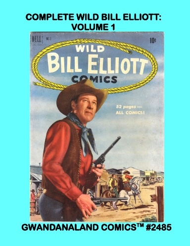 Complete Wild Bill Elliott: Volume 1