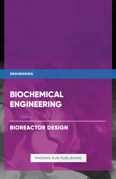 Biochemical Engineering - Bioreactor Design