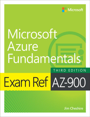 Exam Ref AZ-900 Microsoft Azure Fundamentals with Practice Test, 3rd Edition