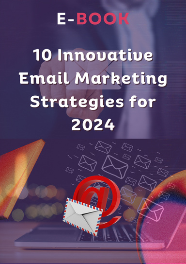 10 Innovative Email Marketing Strategies for 2024