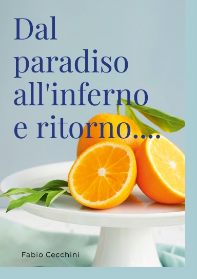 Dal paradiso all'inferno e ritorno