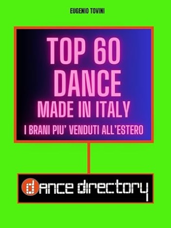 TOP 60 DANCE MADE IN ITALY: I BRANI PIU' VENDUTI ALL'ESTERO