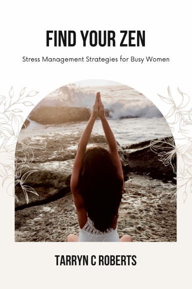 Find Your Zen: Stress Management Strategies For Busy Women