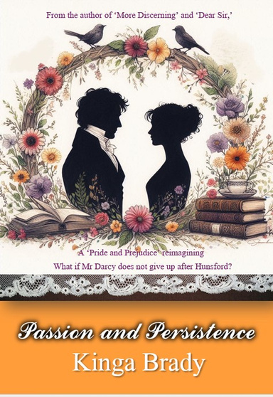 Passion and Persistence - A Pride and Prejudice Variation Novel