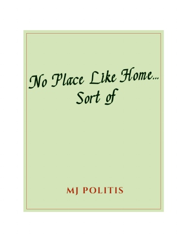 No Place Like Home...Sort of