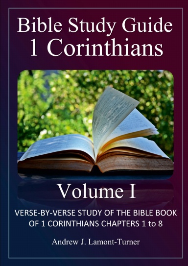 Bible Study Guide: 1 Corinthians Volume I