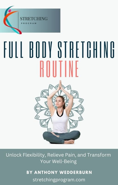 THE ULTIMATE FULL- BODY STRETCHING ROUTINE