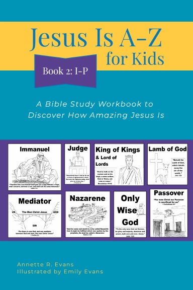Jesus Is A-Z for Kids Book 2: I-P