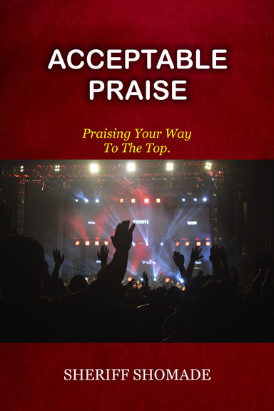 ACCEPTABLE PRAISE