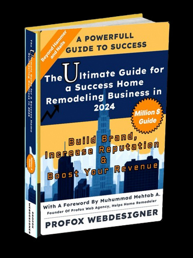 The Ultimate Guide for a Success Home Remodeling Business in 2024