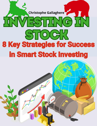 Investing in Stocks: 8 Key Strategies for Success in Smart Stock Investing