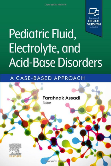 Click image to open expanded view Pediatric Fluid, Electrolyte, and Acid-Base Disorders: A Case-Based Approach 1st Edition