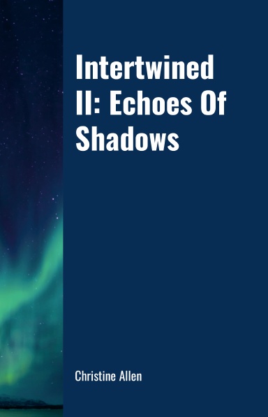 Intertwined II: Echoes of Shadows