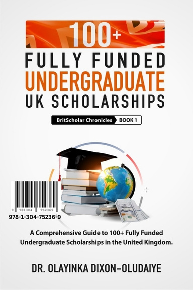 100+ Fully Funded Undergraduate UK Scholarships