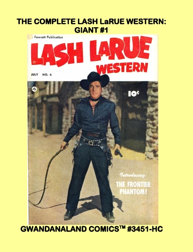 The Complete Lash LaRue Western: Giant #1 (HC)