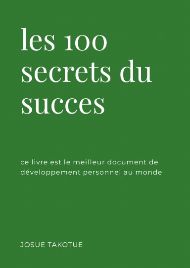 Les 100 secrets du succès