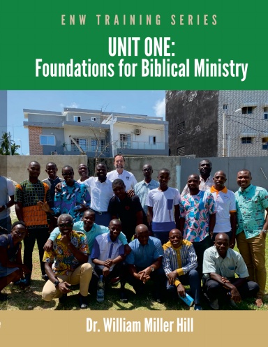 Unit One: Foundations for Biblical Ministry