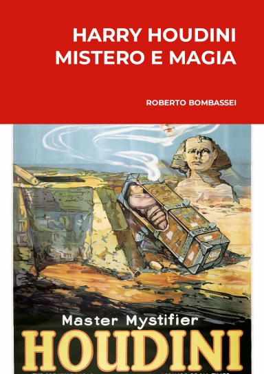 HARRY HOUDINI - MISTERO E MAGIA