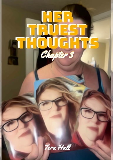 Her Truest Thoughts : Chapter 3