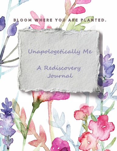 Unapologetically Me - A Rediscovery Journal