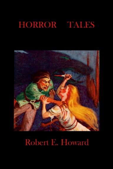The Horror Stories of Robert E. Howard