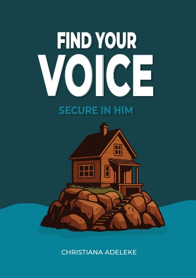 Find your voice - Secure in Him