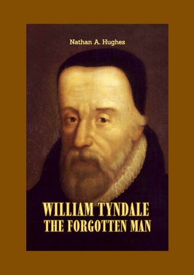 William Tyndale: The Forgotten Man