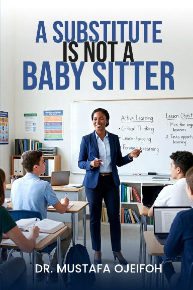 A Substitute Teacher is not a Babysitter