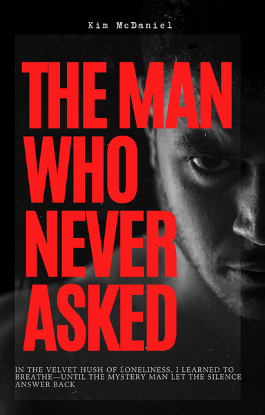 The Man Who Never Asked
