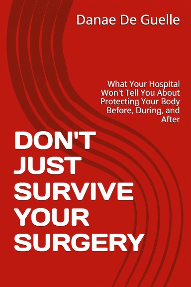 DON'T JUST SURVIVE YOUR SURGERY