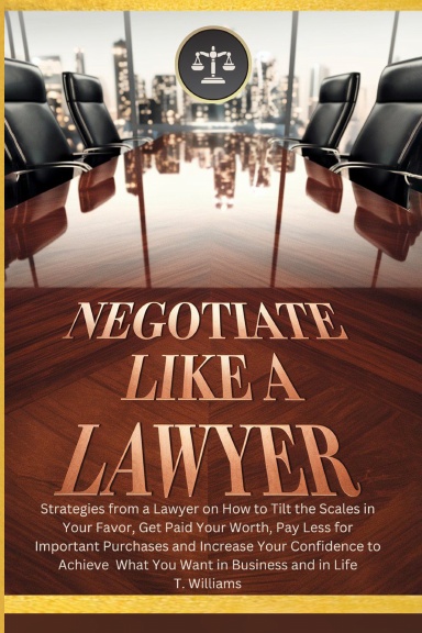 Negotiate Like a Lawyer