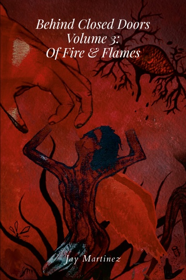 Behind Closed Doors, Volume 3: Of Fire & Flames