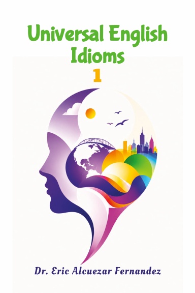 Universal English Idioms 1