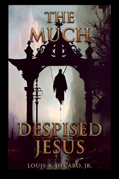The Much Despised Jesus