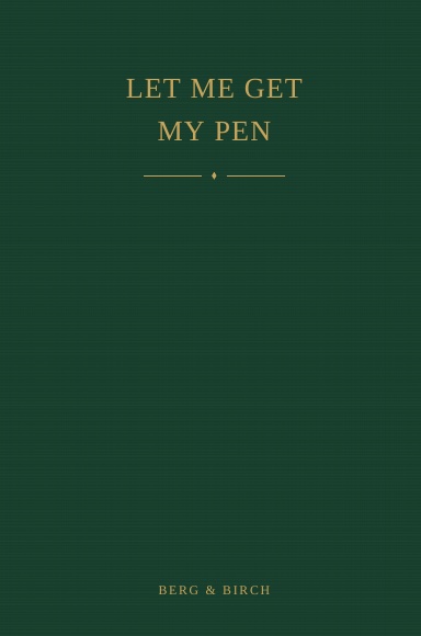Let Me Get My Pen