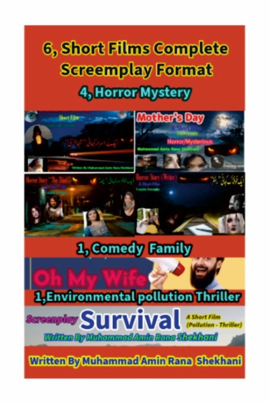 6, Short Films.    (Complete Screenplay Format)